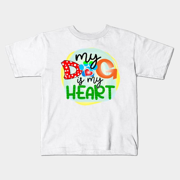 my dog is my heart Kids T-Shirt by ZENAMAY